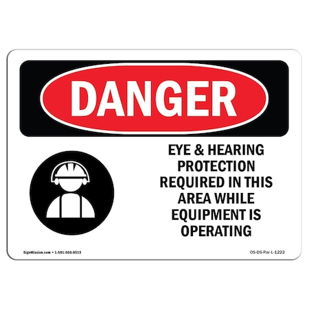 Signmission OSHA Danger, Eye And Hearing Protection Required, 14in X 10in Decal, 14" W, 10" H, Landscape OS-DS-D-1014-L-1222